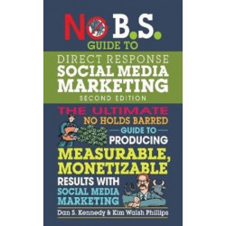 No B.S. Guide to Direct Response Social Media Marketing