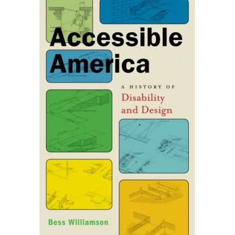 Accessible America: A History of Disability and Design