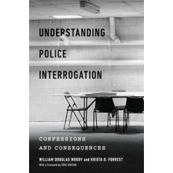 Understanding Police Interrogation: Confessions and Consequences