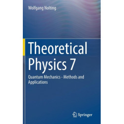 Theoretical Physics 7: Quantum Mechanics - Methods and Applications