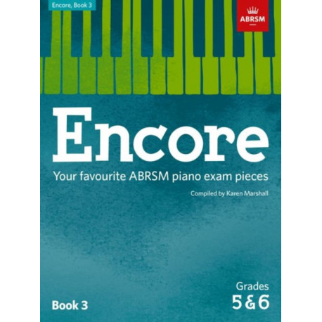 Encore: Book 3, Grades 5 & 6: Your favourite ABRSM piano exam pieces