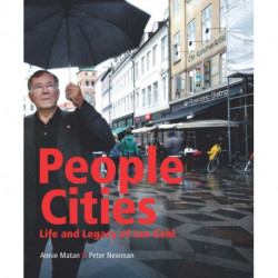 People Cities: The Life and Legacy of Jan Gehl