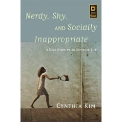 Nerdy, Shy, and Socially Inappropriate: A User Guide to an Asperger Life