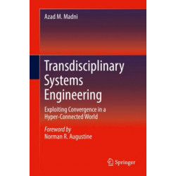 Transdisciplinary Systems Engineering: Exploiting Convergence in a Hyper-Connected World