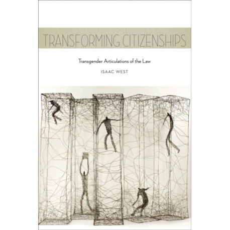 Transforming Citizenships: Transgender Articulations of the Law