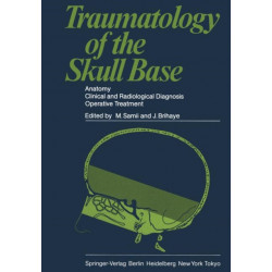Traumatology of the Skull Base: Anatomy, Clinical and Radiological Diagnosis Operative Treatment