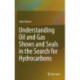 Understanding Oil and Gas Shows and Seals in the Search for Hydrocarbons