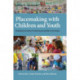 Placemaking with Children and Youth: Participatory Practices for Planning Sustainable Communities