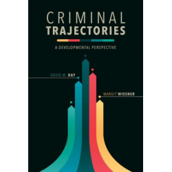 Criminal Trajectories: A Developmental Perspective