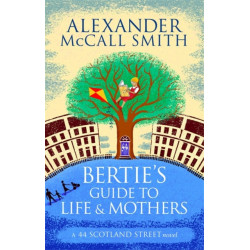 Bertie's Guide to Life and Mothers