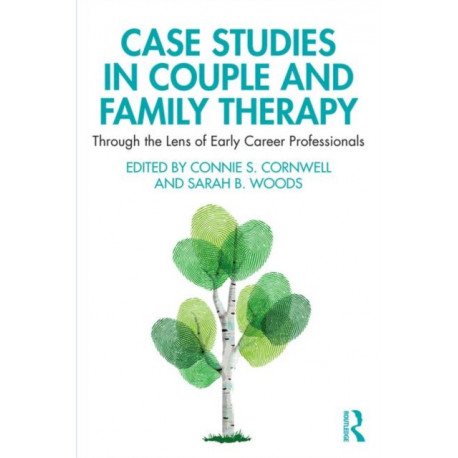 Case Studies in Couple and Family Therapy: Through the Lens of Early Career Professionals