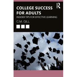 College Success for Adults: Insider Tips for Effective Learning