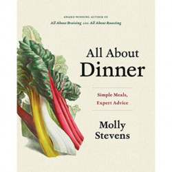 All About Dinner: Simple Meals, Expert Advice