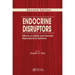 Endocrine Disruptors: Effects on Male and Female Reproductive Systems, Second Edition