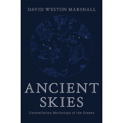 Ancient Skies: Constellation Mythology of the Greeks