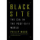 Black Site: The CIA in the Post-9/11 World