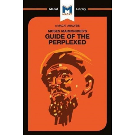 An Analysis of Moses Maimonides's Guide for the Perplexed: The Guide of the Perplexed