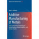 Additive Manufacturing of Metals: From Fundamental Technology to Rocket Nozzles, Medical Implants, and Custom Jewelry