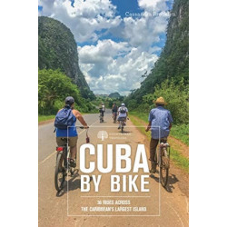 Cuba by Bike: 36 Rides Across the Caribbean's Largest Island