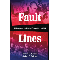 Fault Lines: A History of the United States Since 1974
