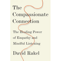 The Compassionate Connection: The Healing Power of Empathy and Mindful Listening