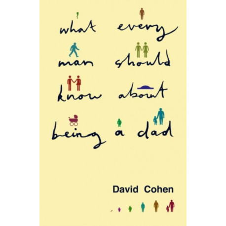 What Every Man Should Know About Being a Dad