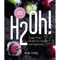 H2Oh!: Infused Waters for Health and Hydration