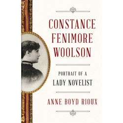 Constance Fenimore Woolson: Portrait of a Lady Novelist