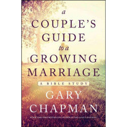 Couple's Guide To A Growing Marriage, A