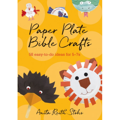 Paper Plate Bible Crafts: 58 easy-to-do ideas for 5-7s