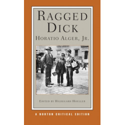 Ragged Dick: A Norton Critical Edition