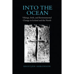Into the Ocean: Vikings, Irish, and Environmental Change in Iceland and the North