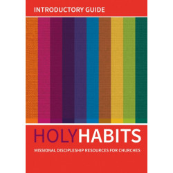 Holy Habits: Introductory Guide: Missional discipleship resources for churches