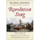 Revolution Song: The Story of America's Founding in Six Remarkable Lives