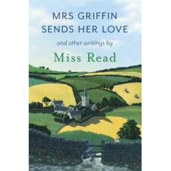 Mrs Griffin Sends Her Love: and other writings