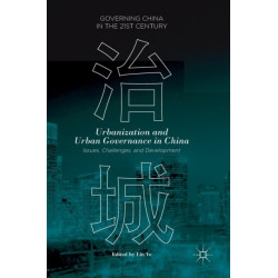 Urbanization and Urban Governance in China: Issues, Challenges, and Development