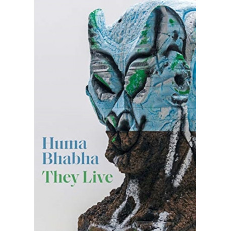 Huma Bhabha: They Live