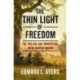 The Thin Light of Freedom: The Civil War and Emancipation in the Heart of America