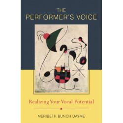 The Performer's Voice: Realizing Your Vocal Potential