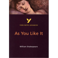 As You Like It (York Notes Advanced) English Literature Study Guide - for 2026, 2027 exams: York Notes Series