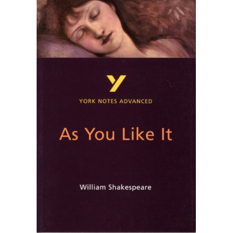 As You Like It (York Notes Advanced) English Literature Study Guide - for 2026, 2027 exams: York Notes Series