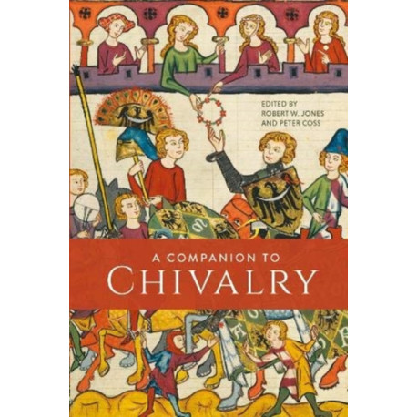 A Companion to Chivalry
