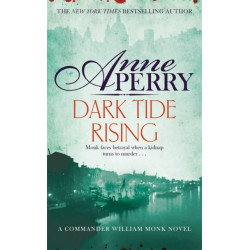 Dark Tide Rising (William Monk Mystery, Book 24)