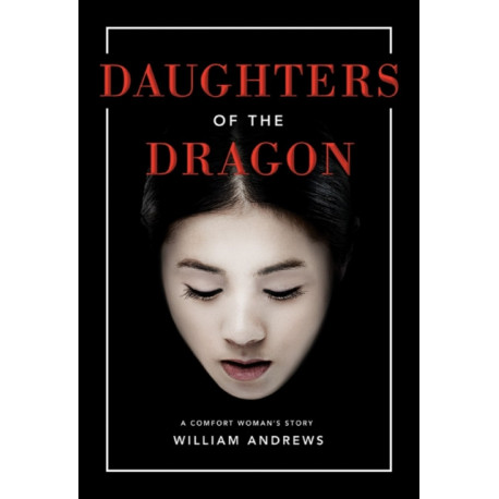 Daughters of the Dragon: A Comfort Woman's Story