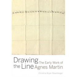 Drawing the Line: The Early Work of Agnes Martin