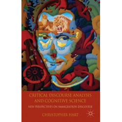 Critical Discourse Analysis and Cognitive Science: New Perspectives on Immigration Discourse