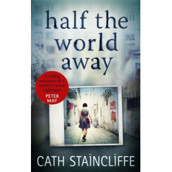 Half the World Away: a chilling evocation of a mother's worst nightmare