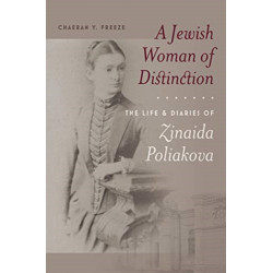 A Jewish Woman of Distinction – The Life and Diaries of Zinaida Poliakova