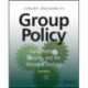 Group Policy: Fundamentals, Security, and the Managed Desktop