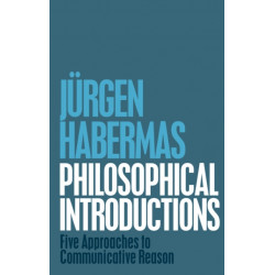 Philosophical Introductions: Five Approaches to Communicative Reason